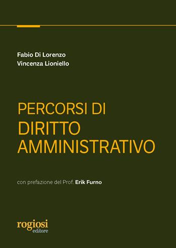 Percorsi di diritto amministrativo - Fabio Di Lorenzo, Vincenza Lioniello - Libro Rogiosi 2020 | Libraccio.it