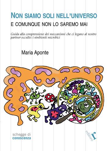 Non siamo soli nell'universo e comunque non lo saremo mai - Maria Aponte - Libro Rogiosi 2021 | Libraccio.it