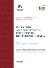 Dalla crisi alle opportunità per il futuro del turismo in Italia. Supplemento alla XXIII Edizione del Rapporto sul Turismo Italiano