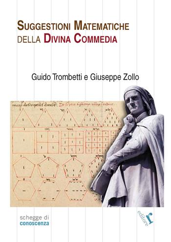 Suggestioni matematiche della Divina Commedia - Guido Trombetti, Giuseppe Zollo - Libro Rogiosi 2021 | Libraccio.it