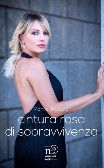 Cintura rosa di sopravvivenza - Manila Nazzaro - Libro Rogiosi 2021 | Libraccio.it
