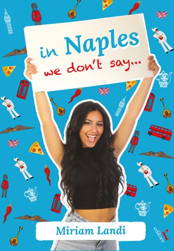 In Naples we don't say... - Miriam Landi - Libro Rogiosi 2022 | Libraccio.it