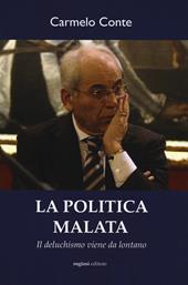 La politica malata. Il deluchismo viene da lontano