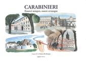 Carabinieri. Esserci sempre, esserci ovunque. Ediz. a colori