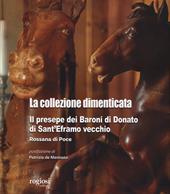 La collezione dimenticata. Il presepe dei Baroni di Donato di Sant'Eframo vecchio