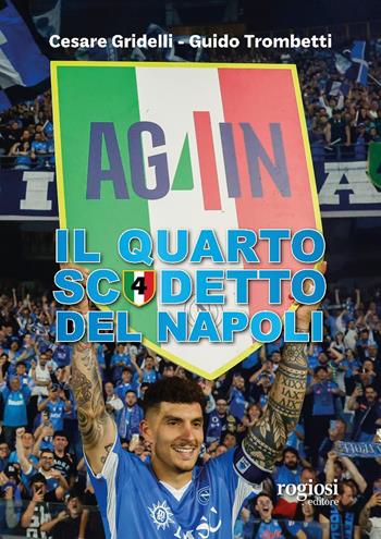 Il quarto scudetto del Napoli - Cesare Gridelli, Guido Trombetti - Libro Rogiosi 2025 | Libraccio.it