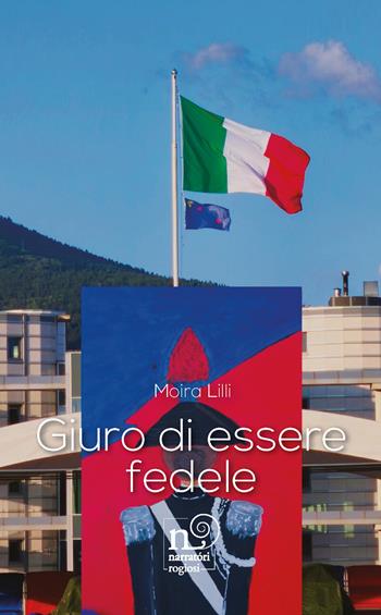 Giuro di essere fedele - Lilli Moira - Libro Rogiosi 2026, Narratori Rogiosi | Libraccio.it