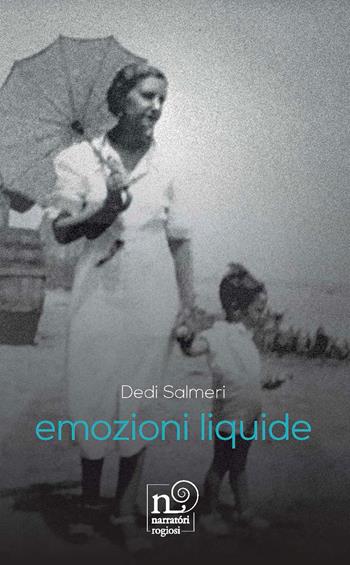 Emozioni liquide - Dedi Salmeri - Libro Rogiosi 2026, Narratori Rogiosi | Libraccio.it