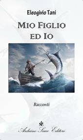 Mio figlio ed io