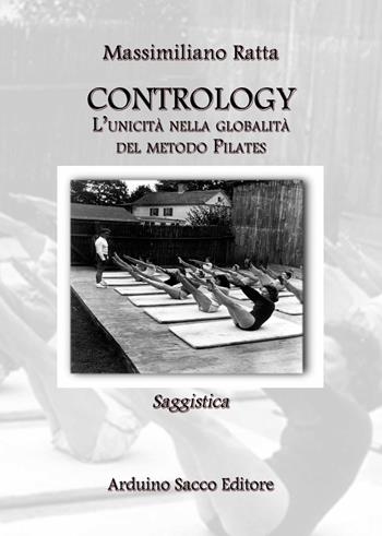 Contrology. L'unicità nella globalità del metodo Pilates - Massimiliano Ratta - Libro Sacco 2019 | Libraccio.it