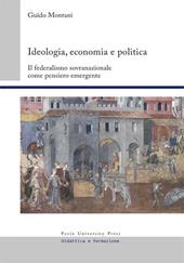 Ideologia, economia e politica. Il federalismo sovranazionale come pensiero emergente