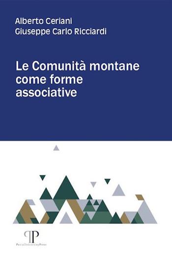 Le Comunità montane come forme associative - Alberto Ceriani, Giuseppe Carlo Ricciardi - Libro Pavia University Press 2020 | Libraccio.it