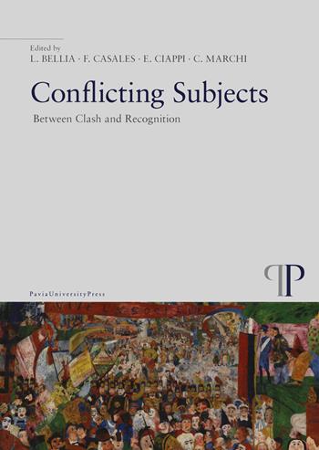Conflicting subjects. Between clash and recognition - Luca Bellia, Francesco Casales, Enrico Ciappi - Libro Pavia University Press 2022 | Libraccio.it
