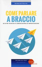 Come parlare a braccio e altre tecniche di comunicazione e improvvisazione