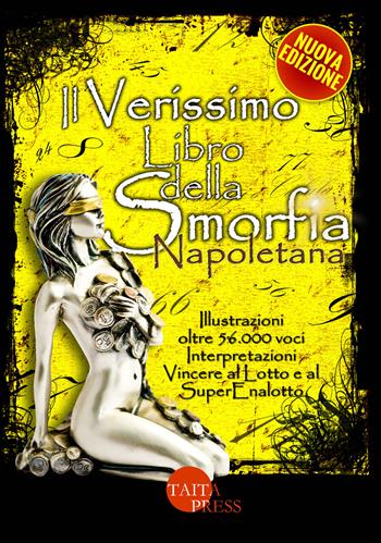 Il verissimo libro della smorfia napoletana. Ediz. illustrata  - Libro Taita Press 2017 | Libraccio.it