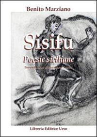 Sisifu. Poesie siciliane - Benito Marziano - Libro Libreria Editrice Urso 2007 | Libraccio.it