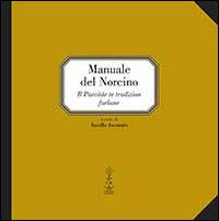 Manuale del norcino. Il purcitâr te tradizion furlane  - Libro Corvino Edizioni 2015 | Libraccio.it