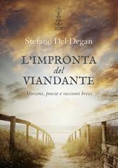 L' impronta del viandante. Aforismi, poesie e racconti brevi