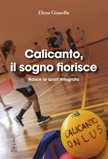 Calicanto, il sogno fiorisce. Nasce lo sport integrato - Elena Gianello - Libro Corvino Edizioni 2016 | Libraccio.it
