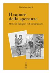 Il sapore della speranza. Storie di famiglie e di emigrazione