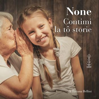 None Contimi la tô storie - Tiziana Bellini - Libro Corvino Edizioni 2021 | Libraccio.it