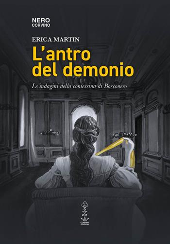 L'antro del demonio. Le indagini della contessina di Bosconero - Erica Martin - Libro Corvino Edizioni 2024 | Libraccio.it