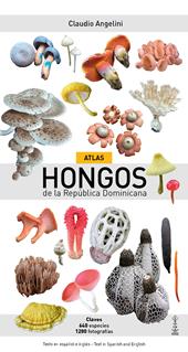 Atlas. Hongos de la República Dominicana. Ediz. inglese e spagnola