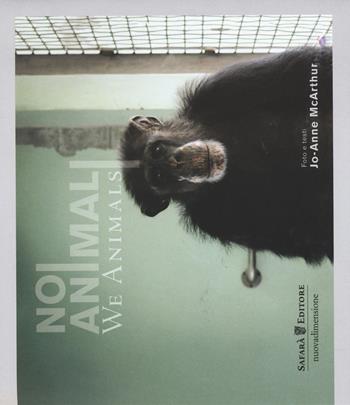 Noi animali-We animals. Ediz. illustrata - Jo-Anne McArthur - Libro nuovadimensione 2015 | Libraccio.it