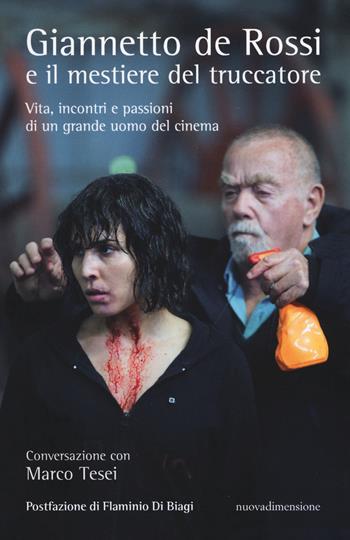 Giannetto De Rossi e il mestiere del truccatore - Marco Tesei - Libro nuovadimensione 2015, Maestri | Libraccio.it