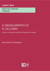 Il regolamento CE n. 261/2004. Regole comuni in materia trasporto aereo