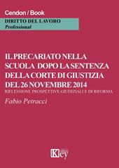 Il precariato nella scuola dopo la sentenza della corte di giustizia del 26 novembre 2014. Riflessioni, prospettive e giudiziali e di riforma