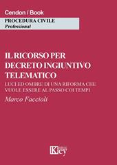 Il risorso per decreto ingintivo telematico. Luci ed ombre di una riforma che vuole essere al passo coi tempi