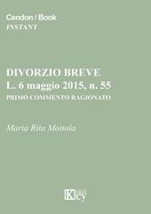 Divorzio breve, L. 6 maggio 2015, n. 55. Primo commento ragionato