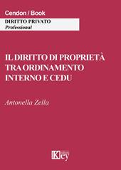 Il diritto di proprietà tra ordinamento interno e CEDU  - Antonella Zella Libro - Libraccio.it