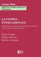 La vendita internazionale. Disciplina legale, doganale e fiscale. Clausole contrattuali