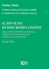 Il divieto di discriminazione tra corti europee centrali, Corte Costituzionale e Corte di cassazione