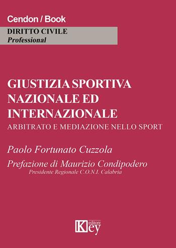 Giustizia sportiva nazionale ed internazionale - Paolo Fortunato Cuzzola - Libro Key Editore 2015 | Libraccio.it