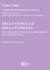 Degli animali & della famiglia (ovvero) gli animali nel libro primo del codice civile