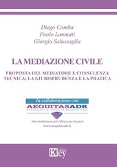 La mediazione civile. Proposta del mediatore e consulenza tecnica. La giurisprudenza e la pratica