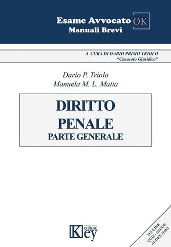 Diritto penale. Parte generale - Dario Primo Triolo, Manuela Maria Lina Matta - Libro Key Editore 2016, Esame avvocato ok | Libraccio.it