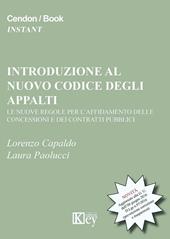 Introduzione al nuovo codice degli appalti. Le nuove regole per l'affidamento delle concessioni e dei contratti pubblici