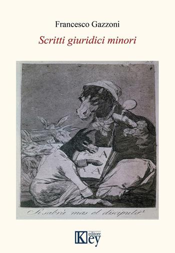 Scritti giuridici minori - Francesco Gazzoni - Libro Key Editore 2016 | Libraccio.it