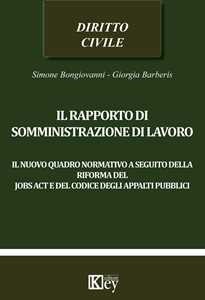Il rapporto di somministrazione di lavoro. Il nuovo quadro normat...