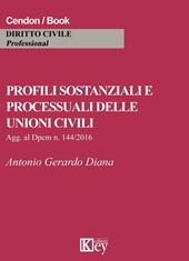 Profili sostanziali e processuali delle unioni civili. Aggiornato al Dpcm n. 144/2016