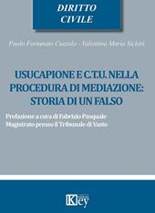 Usucapione e C.T.U. nella procedura di mediazione: storia di un falso