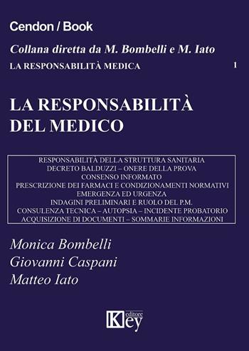Le responsabilità del medico - Monica Bombelli, Giovanni Caspani, Matteo Iato - Libro Key Editore 2016, La responsabilità medica | Libraccio.it