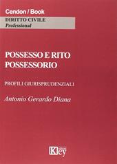 Possesso e rito possessorio. Profili giurisprudenziali