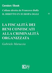 La fiscalità dei beni confiscati alla criminalità organizzata