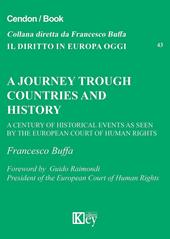 A journey trough countries and history. A century of historical events as seen by the European Court of Human Rights
