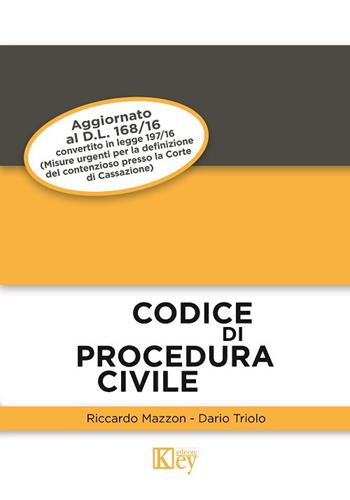Codice di procedura civile - Dario Primo Triolo, Riccardo Mazzon - Libro Key Editore 2017 | Libraccio.it